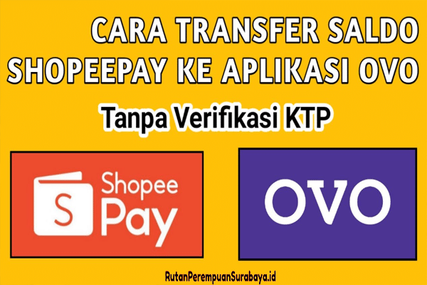 Cara Mudah Untuk Transfer ShopeePay ke OVO Terbaru 2023