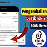 Cara Pengembalian Dana di TikTok Shop